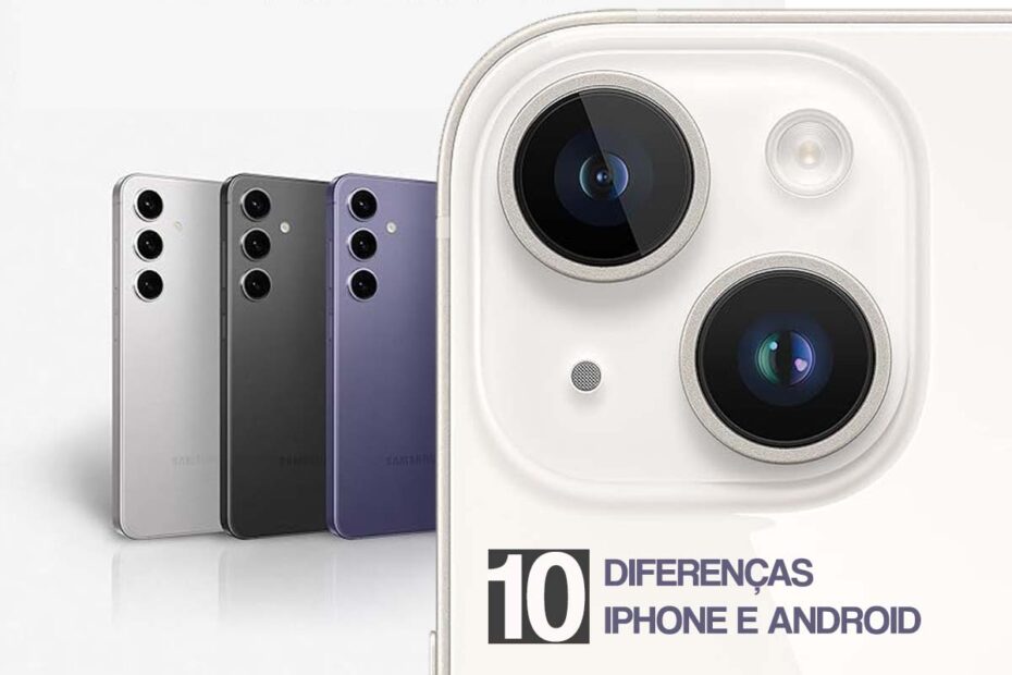 10 diferenças entre smartphone iPhone e Android