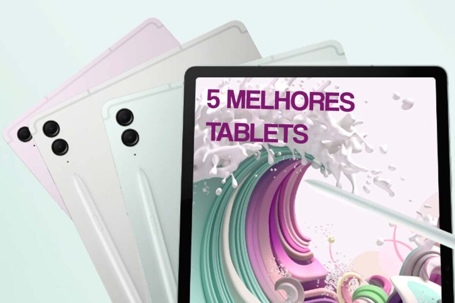 5 Melhores Tablets Samsung para cada situação