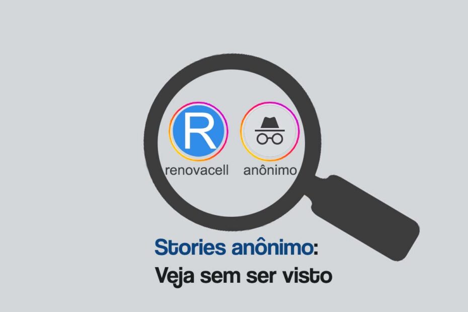 Stories anônimo: Veja sem ser visto